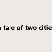 a tale of two cities是什么意思