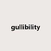 gullibility是什么意思