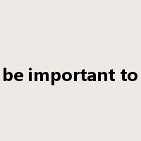 be important to是什么意思