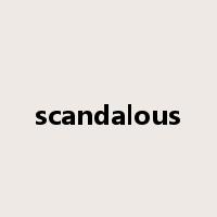 scandalous是什么意思