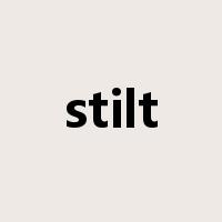 stilt是什么意思