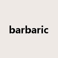 barbaric是什么意思
