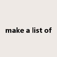 make a list of是什么意思