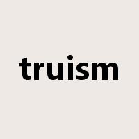 truism是什么意思