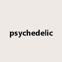 psychedelic是什么意思