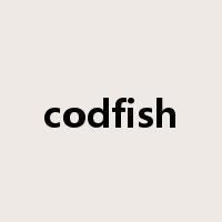 codfish是什么意思