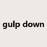 gulp down是什么意思