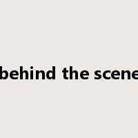 behind the scene是什么意思