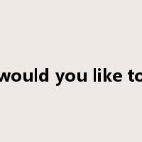 would you like to是什么意思