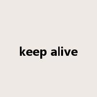 keep alive是什么意思