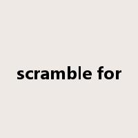 scramble for是什么意思