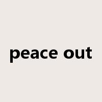 peace out是什么意思