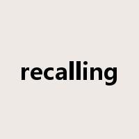 recalling是什么意思