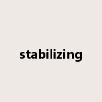 stabilizing是什么意思