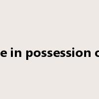 be in possession of是什么意思