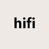hifi是什么意思