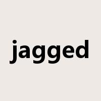 jagged是什么意思