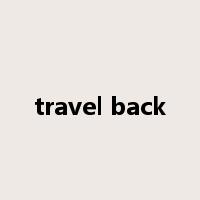 travel back是什么意思