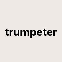 trumpeter是什么意思