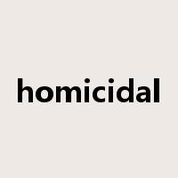 homicidal是什么意思