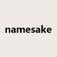 namesake是什么意思