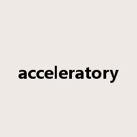 acceleratory是什么意思