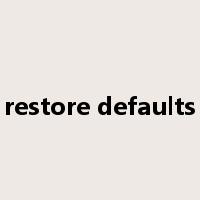 restore defaults是什么意思