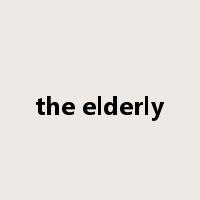 the elderly是什么意思
