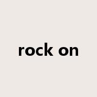 rock on是什么意思