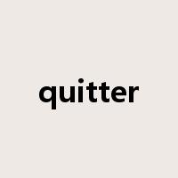 quitter是什么意思