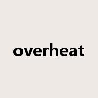 overheat是什么意思