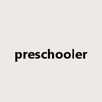 preschooler是什么意思