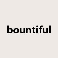 bountiful是什么意思