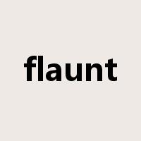 flaunt是什么意思