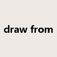 draw from是什么意思