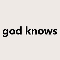 god knows是什么意思