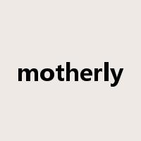 motherly是什么意思