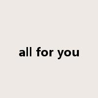 all for you是什么意思