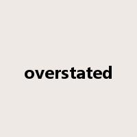 overstated是什么意思