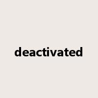deactivated是什么意思