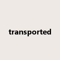 transported是什么意思