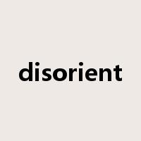 disorient是什么意思