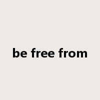 be free from是什么意思