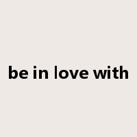 be in love with是什么意思