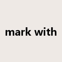 mark with是什么意思