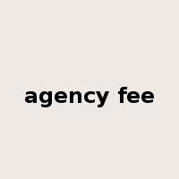 agency fee是什么意思
