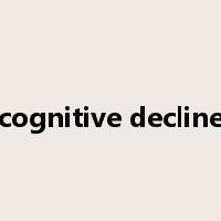 cognitive decline是什么意思
