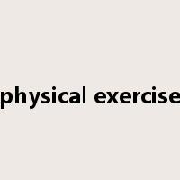 physical exercise是什么意思