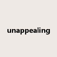 unappealing是什么意思