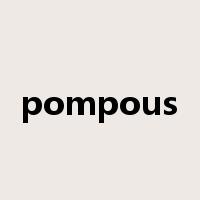 pompous是什么意思